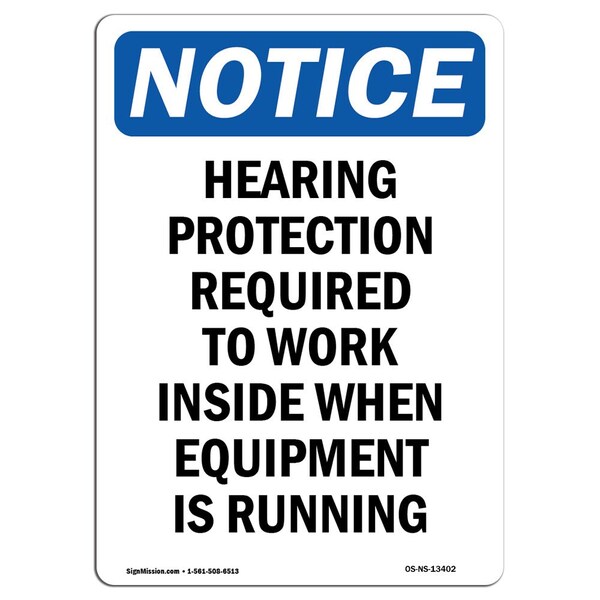 Signmission OSHA Notice Sign, Hearing Protection Required To, 10in X 7in Rigid Plastic, 7" W, 10" H, Portrait OS-NS-P-710-V-13402 - main